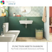 Function Meets Fashion: Top Trends in Sustainable Sanitaryware and Fittings